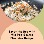 Savor the Sea: Pan-Seared Flounder