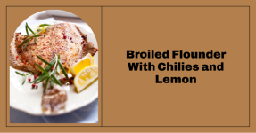 Spice Up Your Catch: Broiled Flounder with Chilies and Lemon