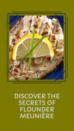 Mastering the Art of Flounder Meunière: A Taste of Finest Catch