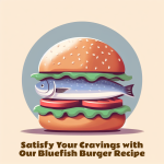 Unlocking the Depths: Crafting the Perfect Bluefish Burger